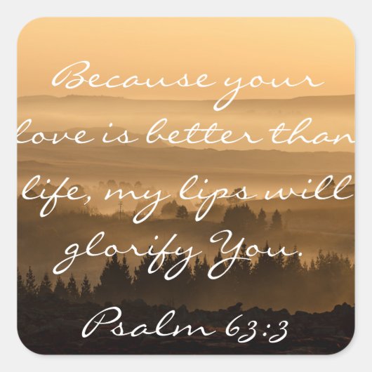 Psalm 63:3 Bijbelvers Schilderachtig landschapsfot Vierkante Sticker (Voorkant)