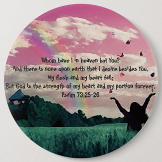 Psalm 73:25-26 ronde button 6,0 cm