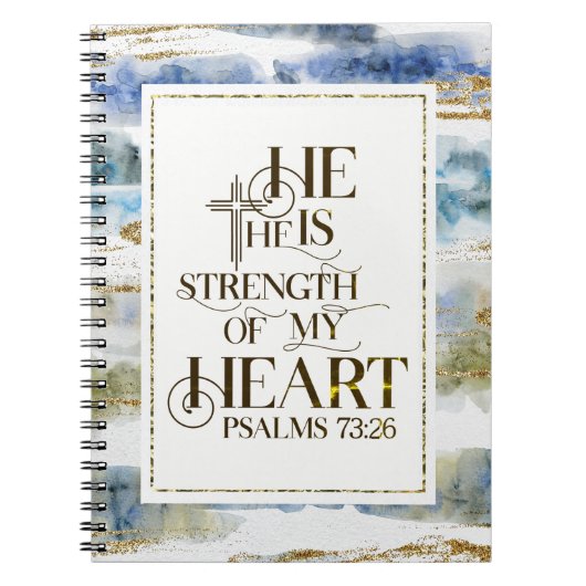 Psalm 73:26 Hij is de Sterkte van mijn hart Notitieboek (Voorkant)