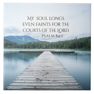 Psalm 84:2 Courts of the Lord Scripture, Pier Tegeltje