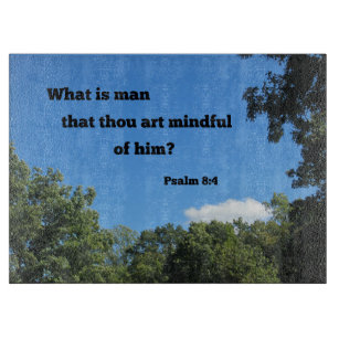 Psalm 8:4 Wat is het man dat je hem in gedachten h Snijplank