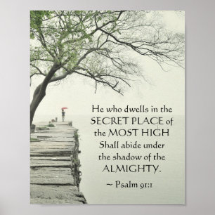 Psalm 91:1 Hij die op de SECRET PLACE woont Poster