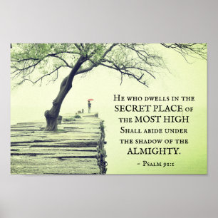 Psalm 91:1 Hij die op de SECRET PLACE woont Poster