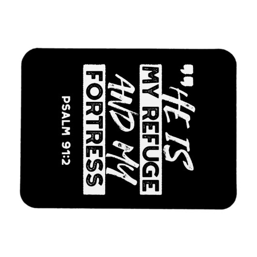 Psalm 91:2 Mijn schuilplaats en mijn vesting Chris Magneet (Horizontaal)