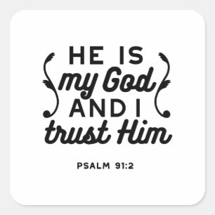 Psalm 91:2 – Vertrouw op God Christelijke Bijbelve Vierkante Sticker