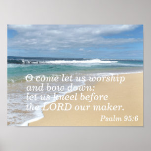 Psalm 95:6 O komt ons aanbidden en neerbuigen Poster
