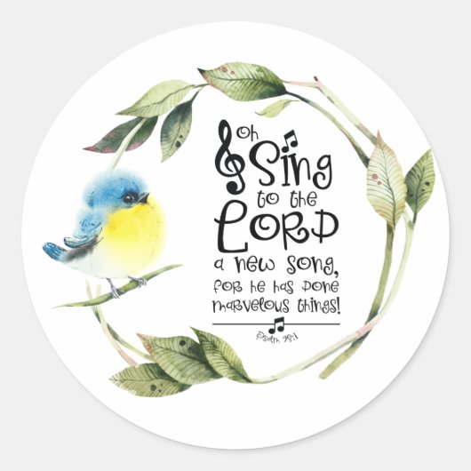 Psalm 98:1 Zing tot de Heer een nieuw lied, Bijbel Ronde Sticker (Voorkant)
