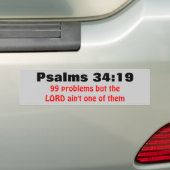 Psalms 34:19 99 problemen maar... bumpersticker (Op auto)