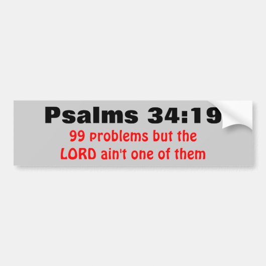 Psalms 34:19 99 problemen maar... bumpersticker (Voorkant)