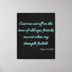Psalms 71:9 Bijbelse KJV-wandkunst Canvas Afdruk