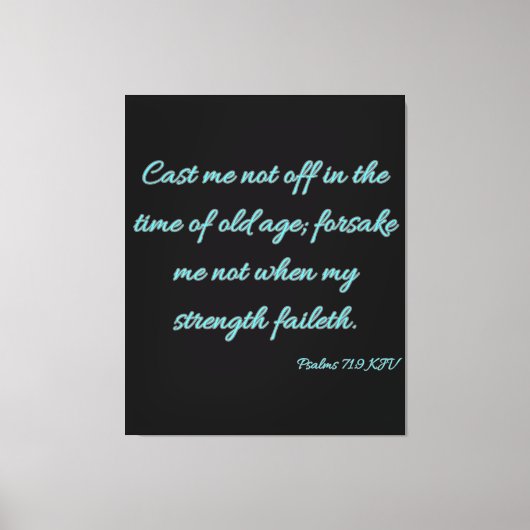 Psalms 71:9 Bijbelse KJV-wandkunst Canvas Afdruk (Voorkant)