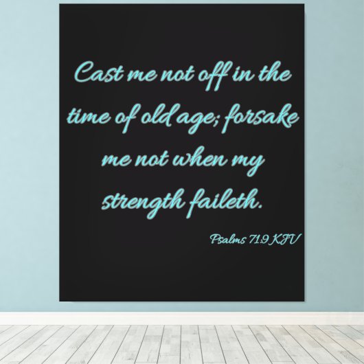 Psalms 71:9 Bijbelse KJV-wandkunst Canvas Afdruk (Insitu (Houten vloer))