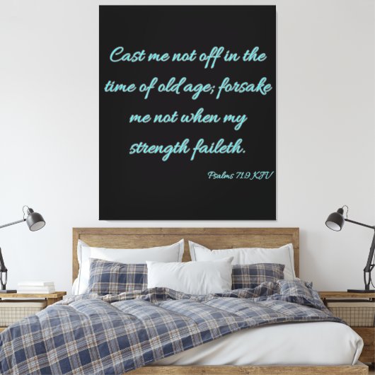 Psalms 71:9 Bijbelse KJV-wandkunst Canvas Afdruk (Insitu (Slaapkamer))