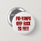 PSI-VAMPS HOUD 20 voet TERUG! Ronde Button 5,7 Cm (Voorkant /achterkant)