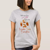 PSL - Geef me Pumpkin Spice Alles T-shirt (Voorkant)
