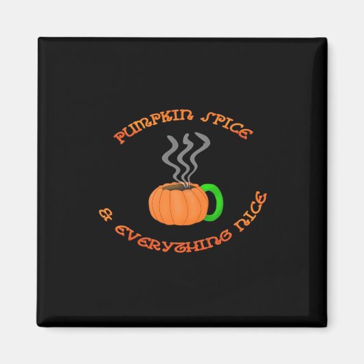 PSL Pumpkin Spice & Everything Nice Magneet (Voorkant)