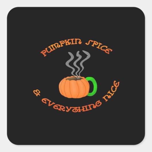 PSL Pumpkin Spice & Everything Nice Vierkante Sticker (Voorkant)