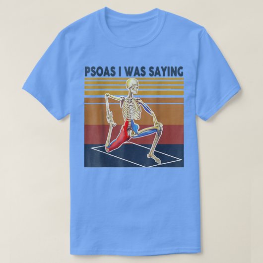 Psoas I was Gezegde Skeleton Massage Therapy Treat T-shirt (Design voorkant)