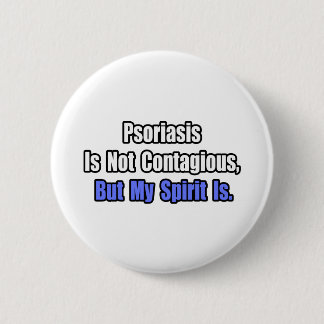 Psoriasis is niet besmettelijk. ronde button 5,7 cm