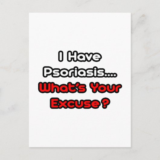 Psoriasis... wat is je excuses? briefkaart (Voorkant)