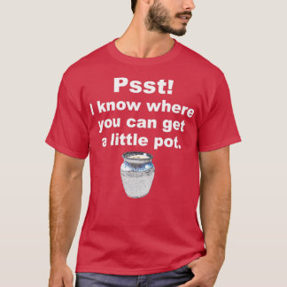 Psst ik weet waar je een potje Pottery kunt krijge T-shirt