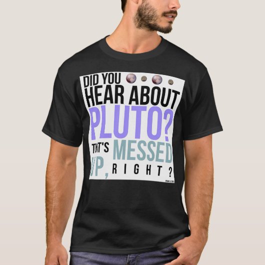 Psych - Luister naar Pluto T-shirt (Voorkant)