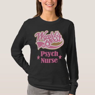 Psych Neurse Gift (beste werelden) T-shirt