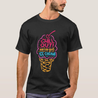 Psych Nurse Psychiatric Chill Out We've Got Ice Cr T-shirt