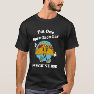 Psych verpleegkundige taco grap leuk psychiatrisch t-shirt