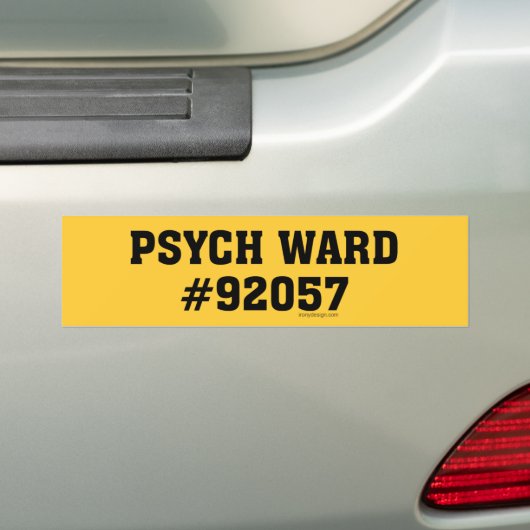 Psych Ward #92057 Bumpersticker (Op auto)