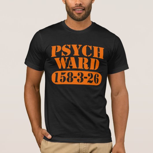 Psych Ward Funny T-shirt (Voorkant)