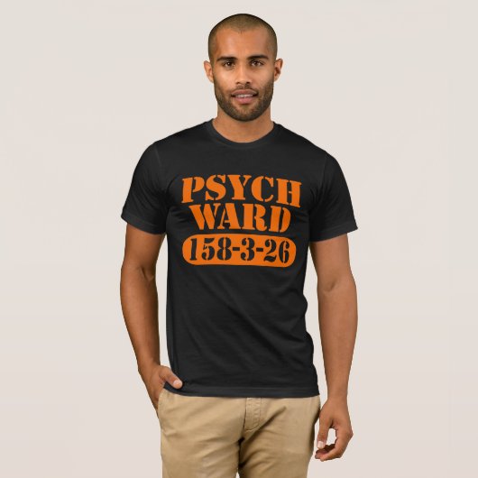 Psych Ward Funny T-shirt (Voorkant volledig)