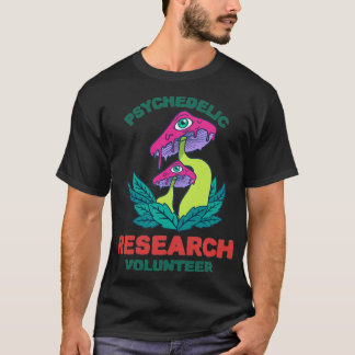 Psychedelic Research Volunter 34 T-shirt