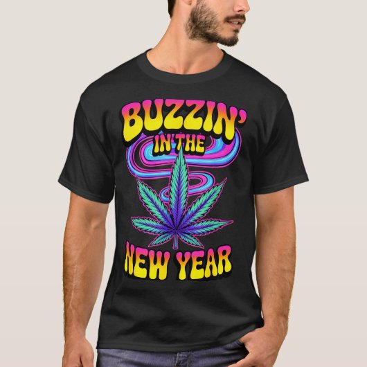 Psychedelic Weed Buzzing In New Year 2026 Funny  T-shirt (Voorkant)