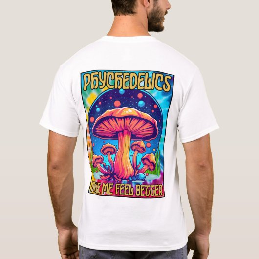 Psychedelica zorgen ervoor dat ik me beter voel t-shirt (Achterkant)
