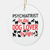 Psychiater bij dag Hondenliefhebber bij nacht Keramisch Ornament (Links)