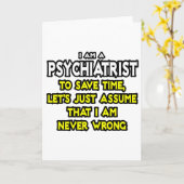 Psychiater... neem aan dat ik nooit ongelijk heb kaart (Gele Bloem)