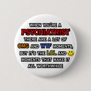 Psychiater... OMG WTF LOL Ronde Button 5,7 Cm