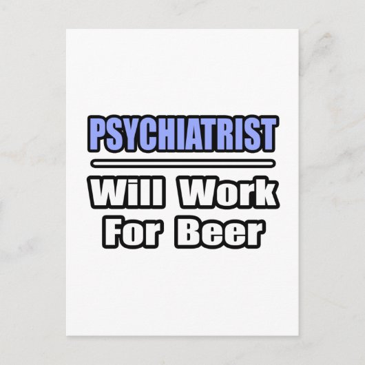 Psychiater...zal voor bier werken briefkaart (Voorkant)