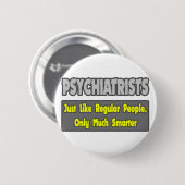 Psychiaters...slimmer Ronde Button 5,7 Cm (Voorkant /achterkant)