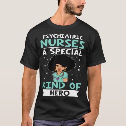 Psychiatric Nurses A Special Kind Of Hero T-shirt (Voorkant)