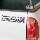 Psychiatrie big business, geen science bumperstick bumpersticker (Op Truck)
