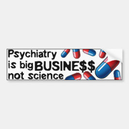 Psychiatrie big business, geen science bumperstick bumpersticker