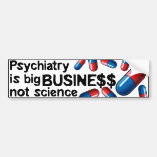 Psychiatrie big business, geen science bumperstick bumpersticker