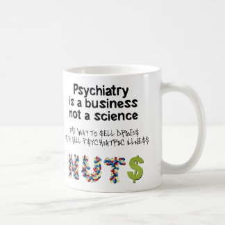 Psychiatrie is een bedrijf dat geen wetenschap is koffiemok