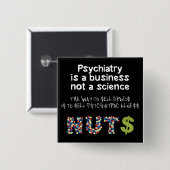 Psychiatrie is een bedrijf dat geen wetenschap is vierkante button 5,1 cm (Voorkant /achterkant)