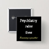 Psychiatrie verpest levens - herstelknop vierkante button 5,1 cm (Voorkant /achterkant)