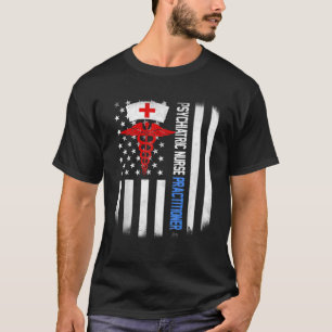 Psychiatrische verpleegkundige Psych Neursing Amer T-shirt