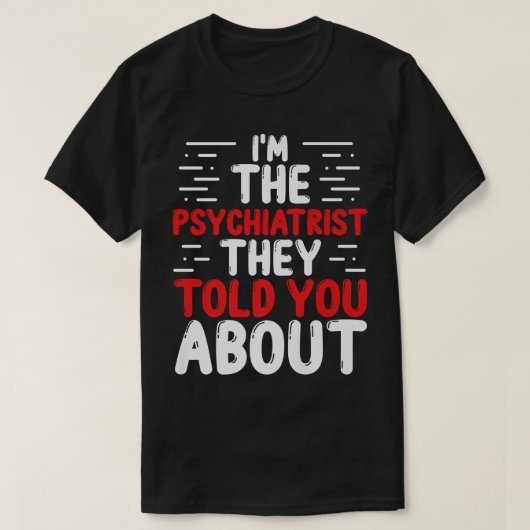 Psychiatrist Psycholog T-shirt (Design voorkant)