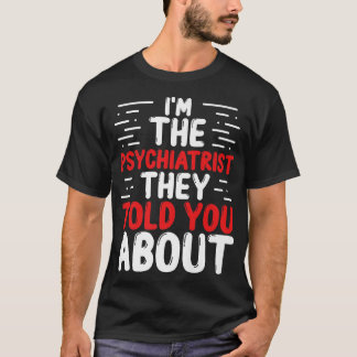 Psychiatrist Psycholog T-shirt